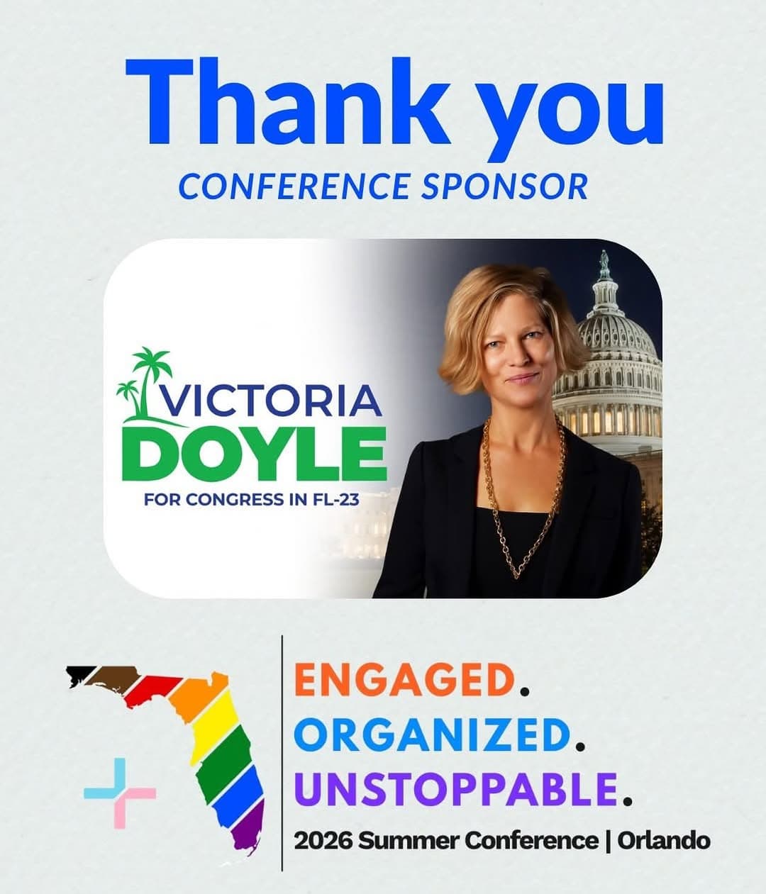The Florida LGBTQ Democratic Caucus thanks congressional candidate Victoria Doyle for her generous conference sponsorship at the Supporter…